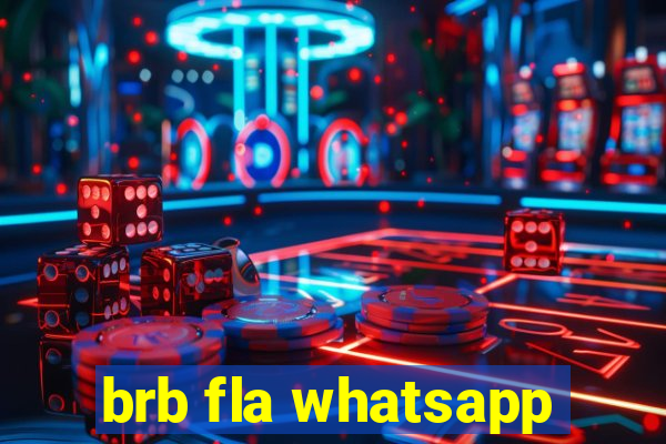 brb fla whatsapp