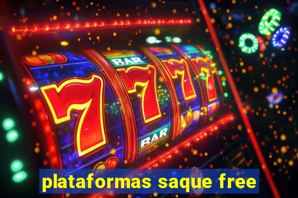 plataformas saque free