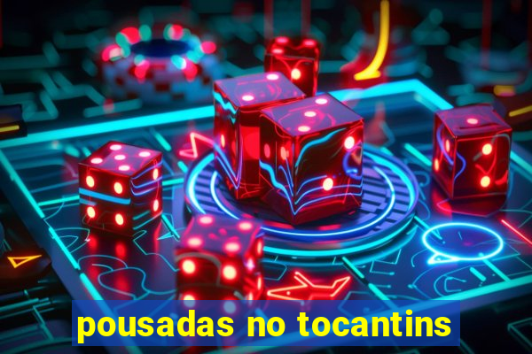 pousadas no tocantins