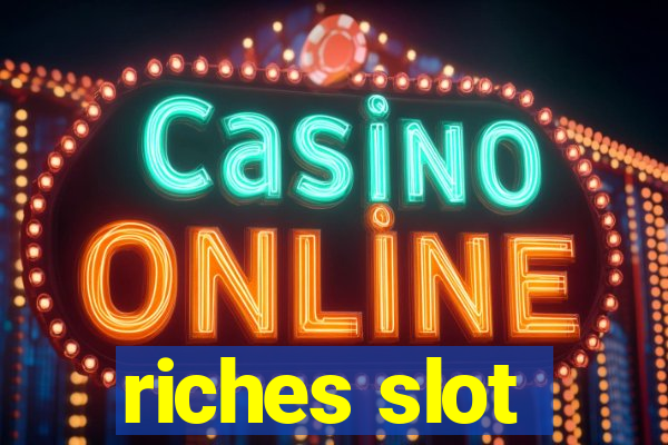 riches slot