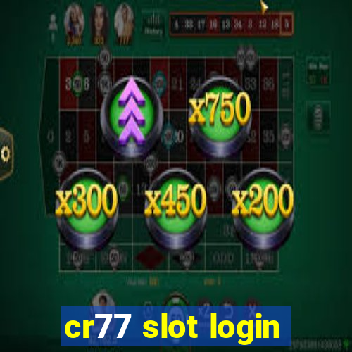 cr77 slot login