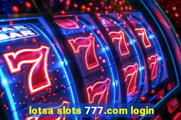 lotsa slots 777.com login