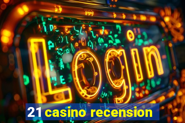 21 casino recension