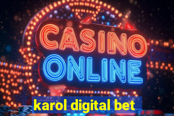 karol digital bet