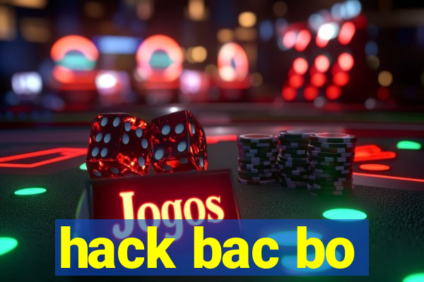 hack bac bo