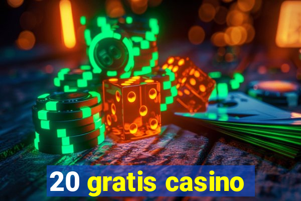 20 gratis casino