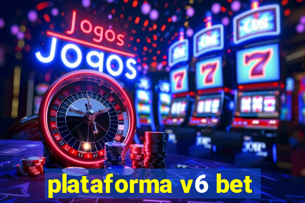 plataforma v6 bet