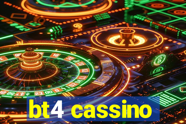 bt4 cassino