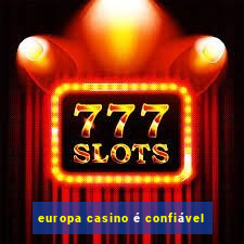 europa casino é confiável