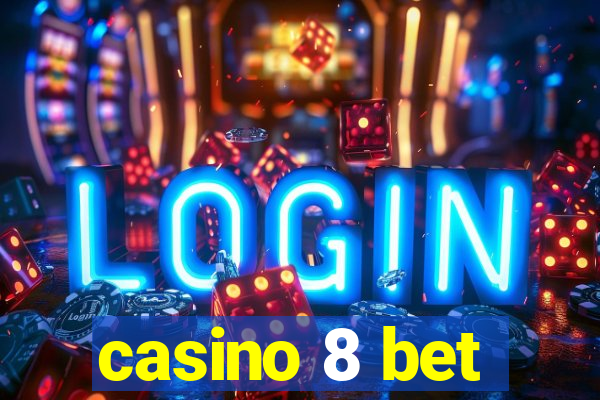 casino 8 bet