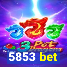 5853 bet