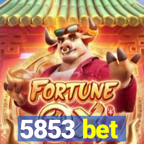 5853 bet