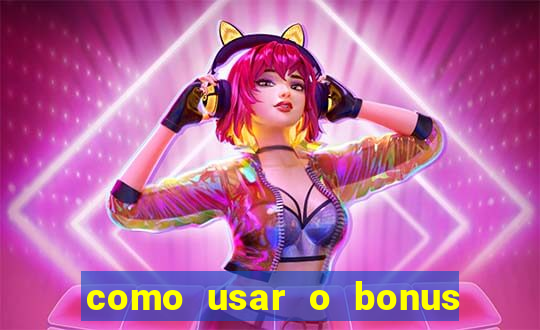 como usar o bonus de cassino da 1win