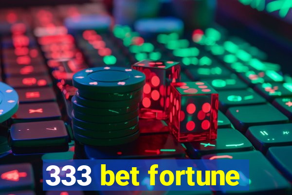 333 bet fortune