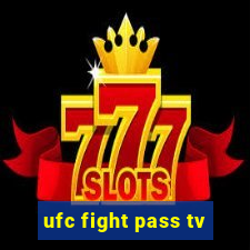 ufc fight pass tv