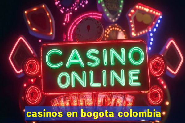 casinos en bogota colombia