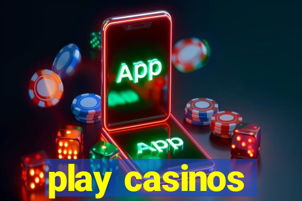 play casinos