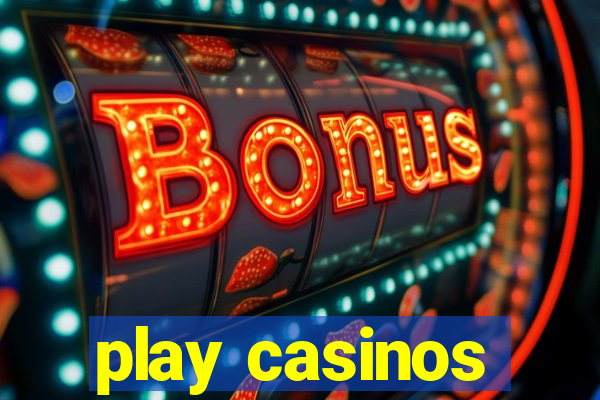 play casinos