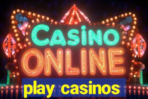 play casinos