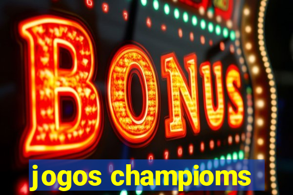 jogos champioms