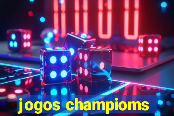 jogos champioms