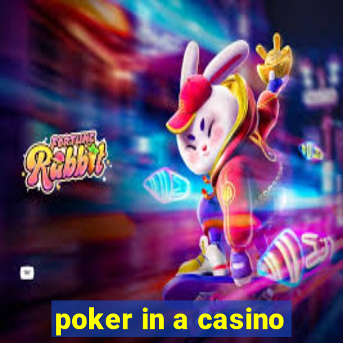 poker in a casino