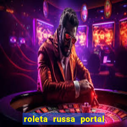 roleta russa portal do zacarias