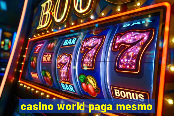 casino world paga mesmo