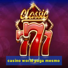 casino world paga mesmo