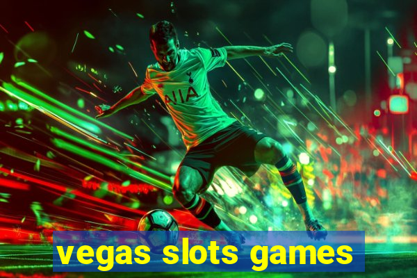 vegas slots games