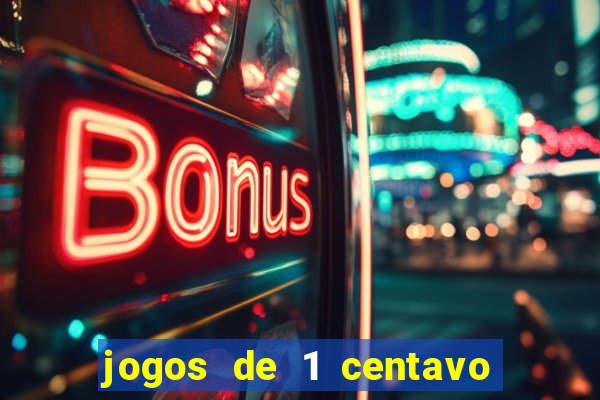 jogos de 1 centavo na blaze