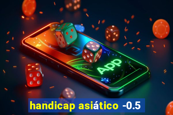 handicap asiático -0.5