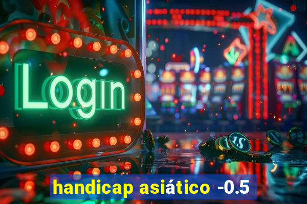 handicap asiático -0.5