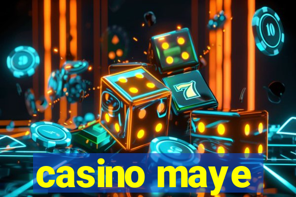 casino maye