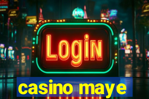 casino maye