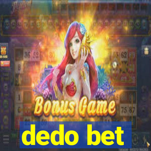 dedo bet