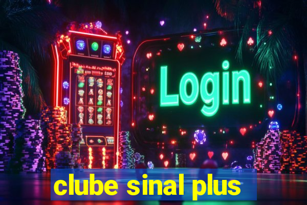 clube sinal plus