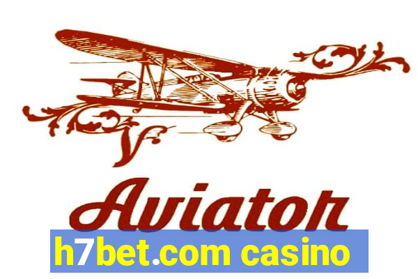 h7bet.com casino