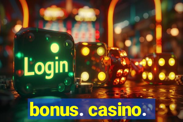 bonus. casino.