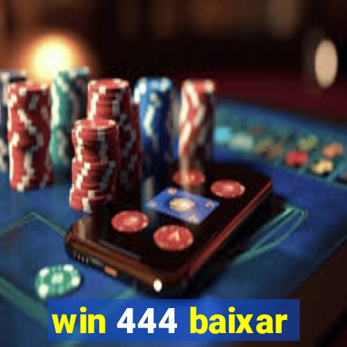 win 444 baixar