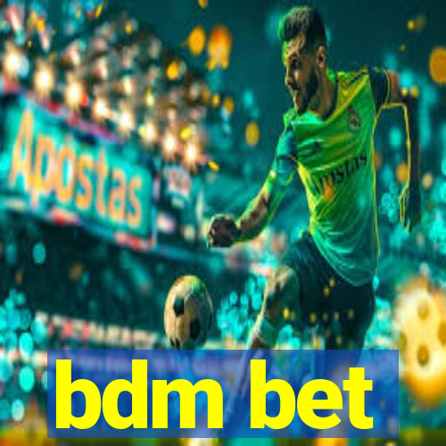 bdm bet