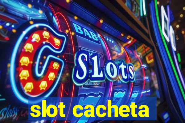 slot cacheta