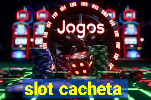 slot cacheta