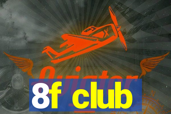 8f club