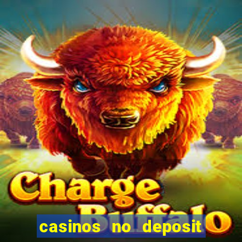 casinos no deposit free money