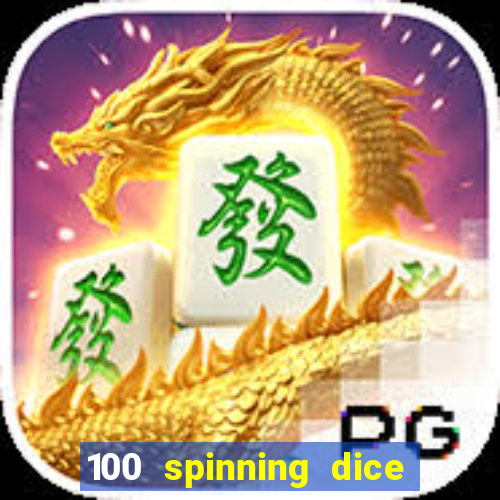 100 spinning dice slot free play