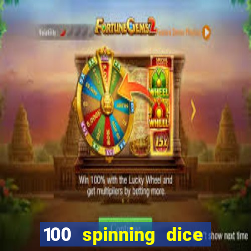 100 spinning dice slot free play