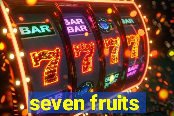 seven fruits