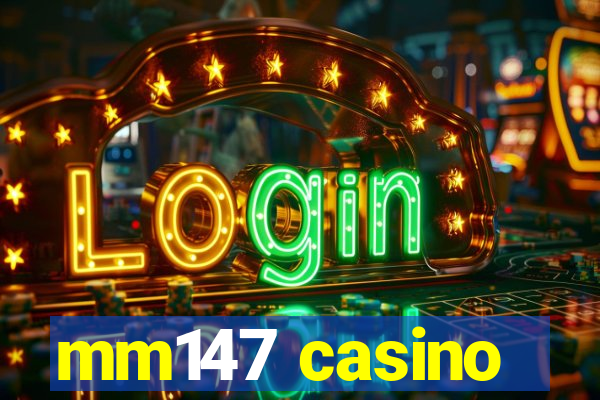 mm147 casino