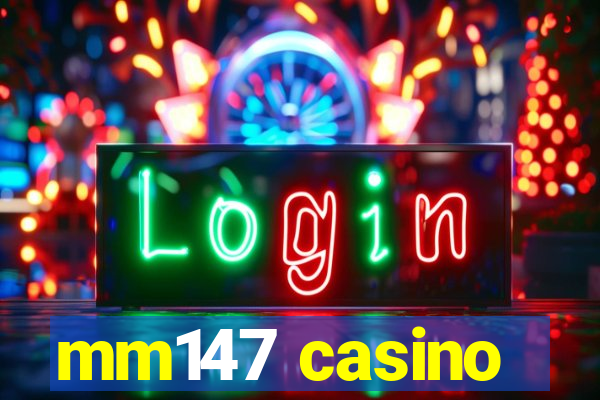 mm147 casino